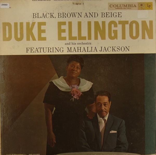 Ellington, Duke feat. Mahalia Jackson: Black, Brown and Beige