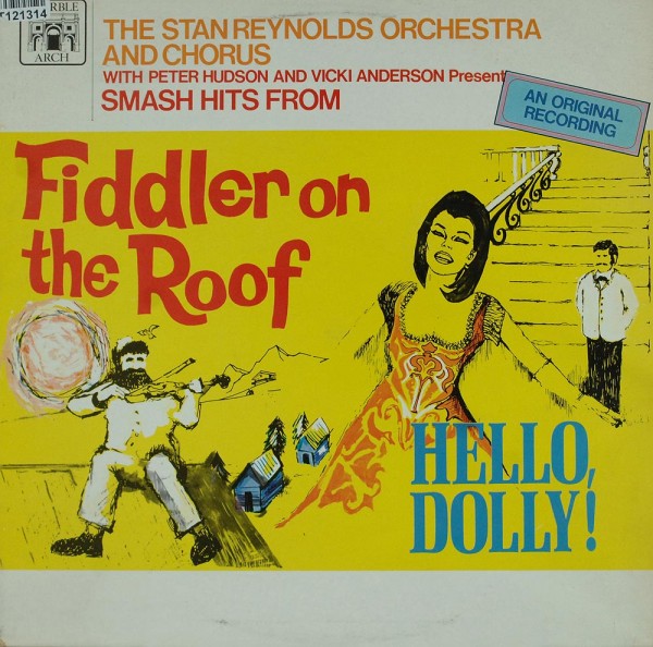 The Stan Reynolds Orchestra And Chorus With: Smash Hits From Fiddle On The Roof / Hello Dolly!