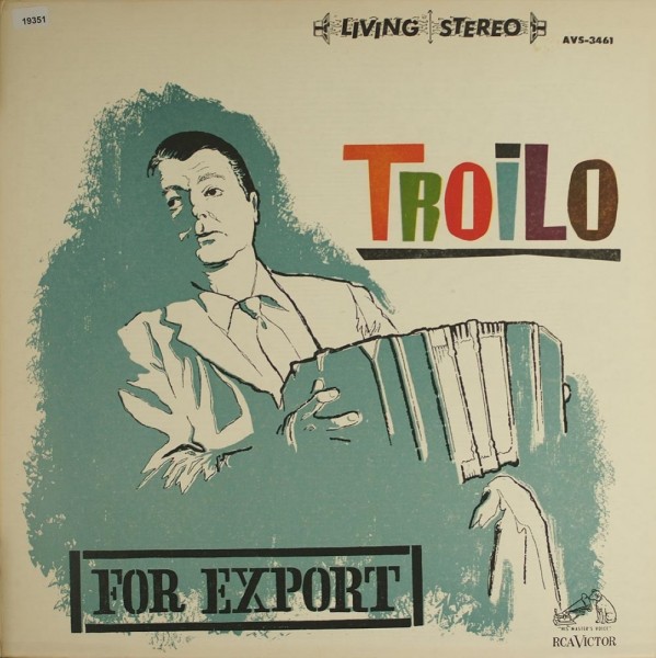 Troilo, Anibal: Troilo for Export