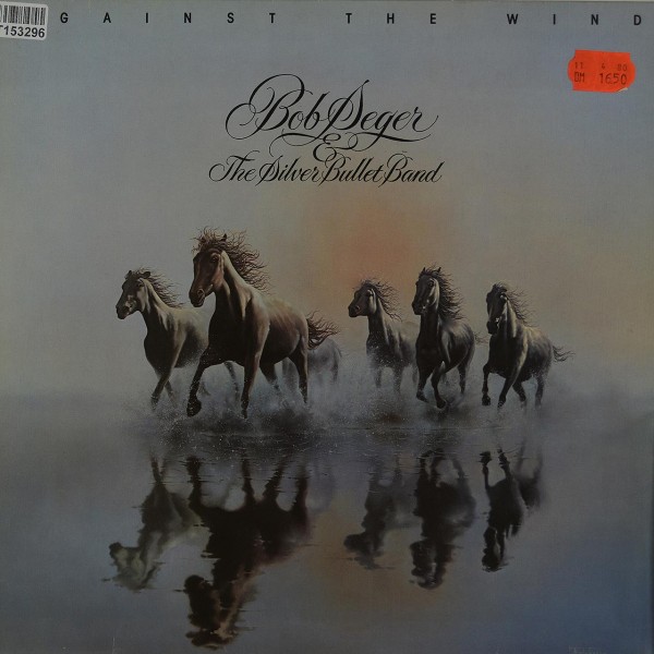Bob Seger And The Silver Bullet Band: Against The Wind