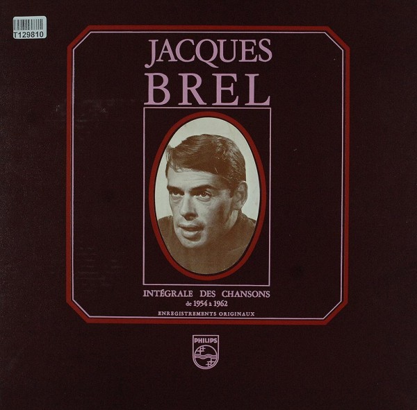 Jacques Brel: Intégrale Des Chansons De 1954 A 1962