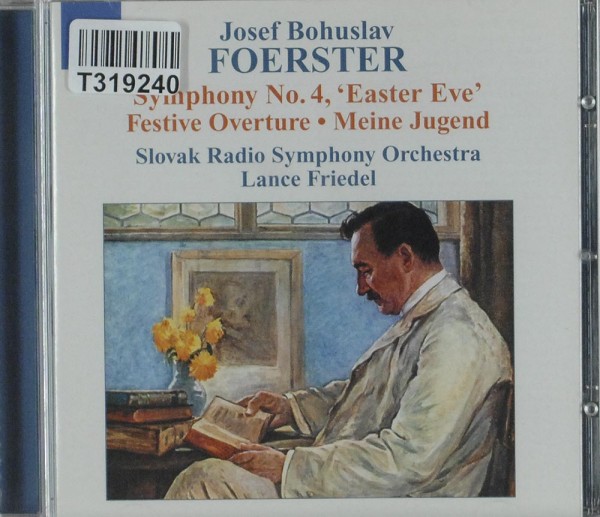 Josef Bohuslav Foerster / Slovak Radio Symph: Symphony No. 4, &#039;Easter Eve&#039; • Festive Overture • Mein