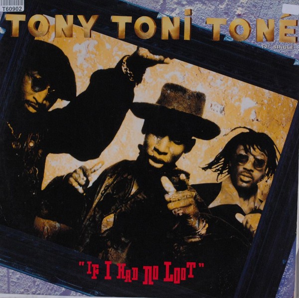Tony! Toni! Toné!: If I Had No Loot
