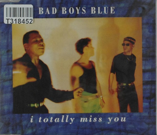 Bad Boys Blue: I Totally Miss You