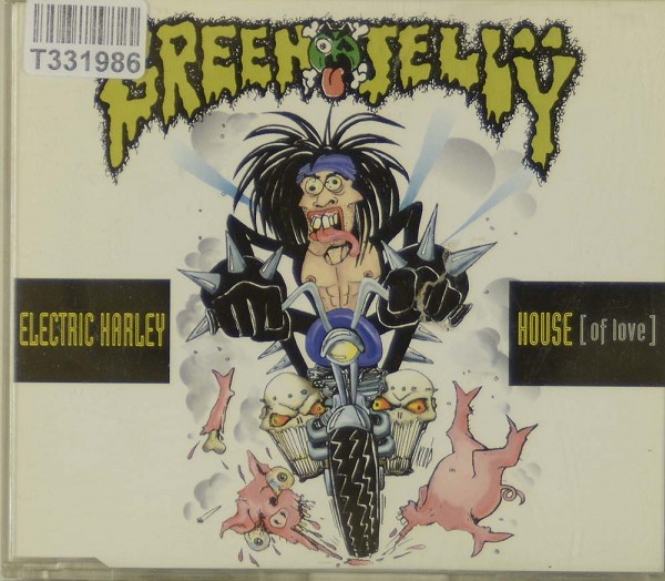 Green Jellÿ: Electric Harley House (Of Love)