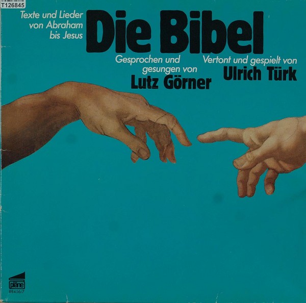 Lutz Görner / Ulrich Türk: Die Bibel - Texte Und Lieder Von Abraham Bis Jesus