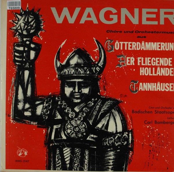 Richard Wagner / Badischer Staatsopernchor : Chöre Und Orchestermusik Aus Götterdämmerung, Der Flieg