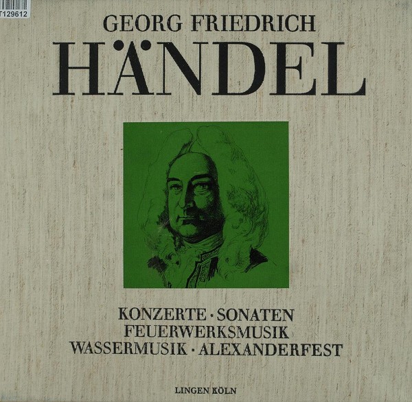 Georg Friedrich Händel: Konzerte - Sonaten - Feuerwerksmusik - Wassermusik - Ale