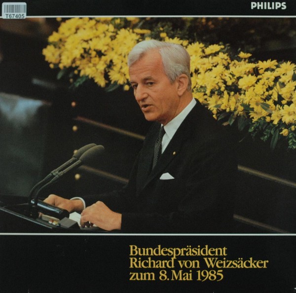 Richard Von Weizsäcker: Bundespräsident Richard Von Weizsäcker Zum 8.Mai 1985