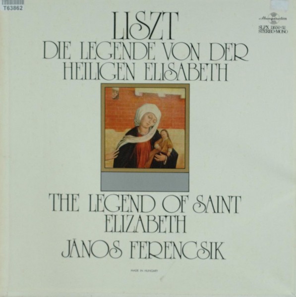 Franz Liszt - János Ferencsik: Die Legende Von Der Heiligen Elisabeth / The Legend Of