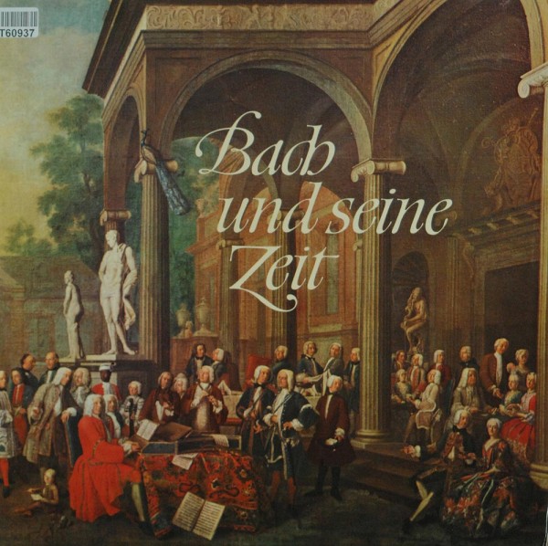 Johann Sebastian Bach: Bach Und Seine Zeit