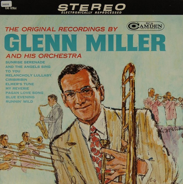 Miller, Glenn: The Original Recordings by Glenn Miller &amp; Orch.