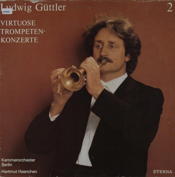 Güttler, Ludwig: Virtuose Trompetenkonzerte
