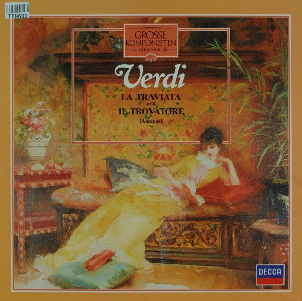 Giuseppe Verdi: Grosse Komponisten Und Ihre Musik 61: Verdi - La Traviata Und Il Trovatore (Auszüge)