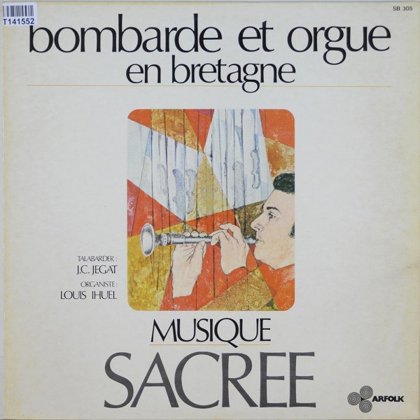 Louis Yhuel / Jean-Claude Jegat: Bombarde Et Orgue En Bretagne - Musique Sacrée
