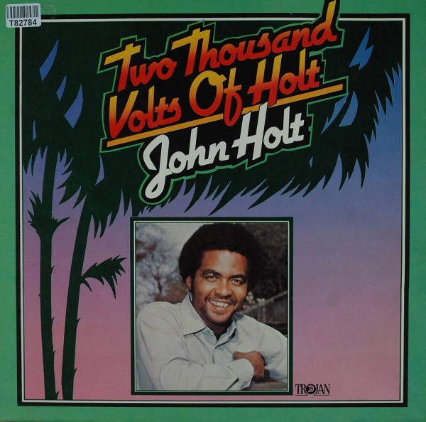 John Holt: Two Thousand Volts Of Holt