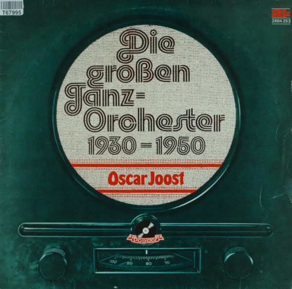 Oskar Joost: Die Großen Tanzorchester 1930-1950