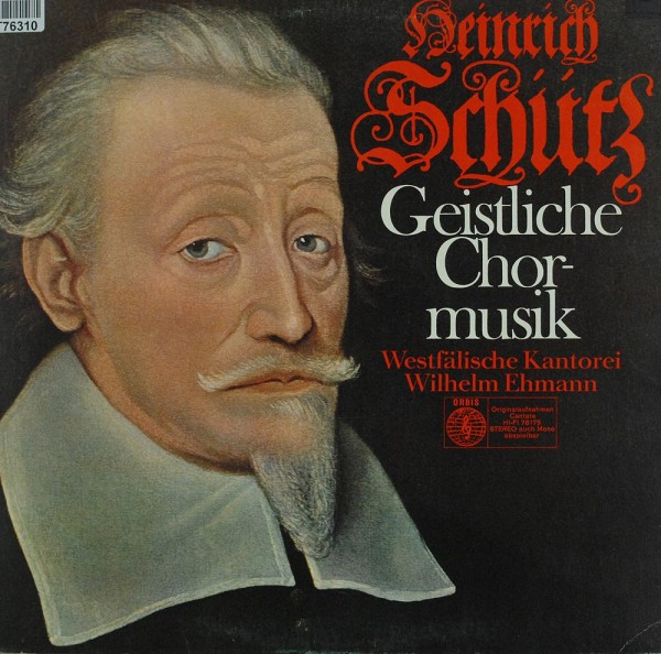 Westfälische Kantorei: Heinrich Schütz - Geistlich Chormusik