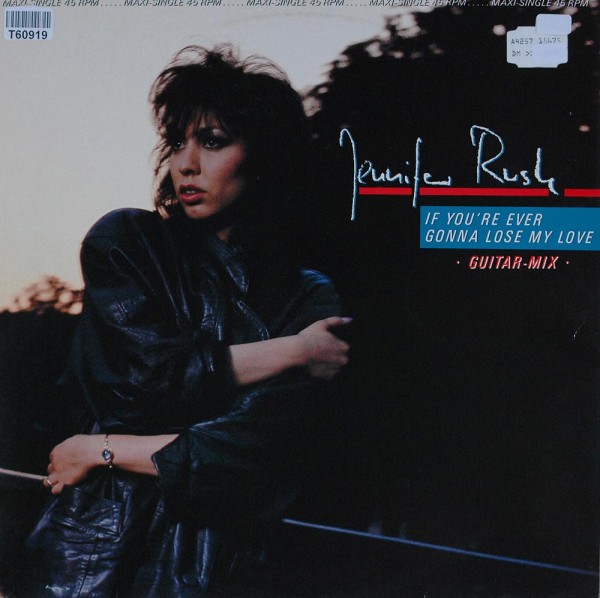 Jennifer Rush: If You&#039;re Ever Gonna Lose My Love