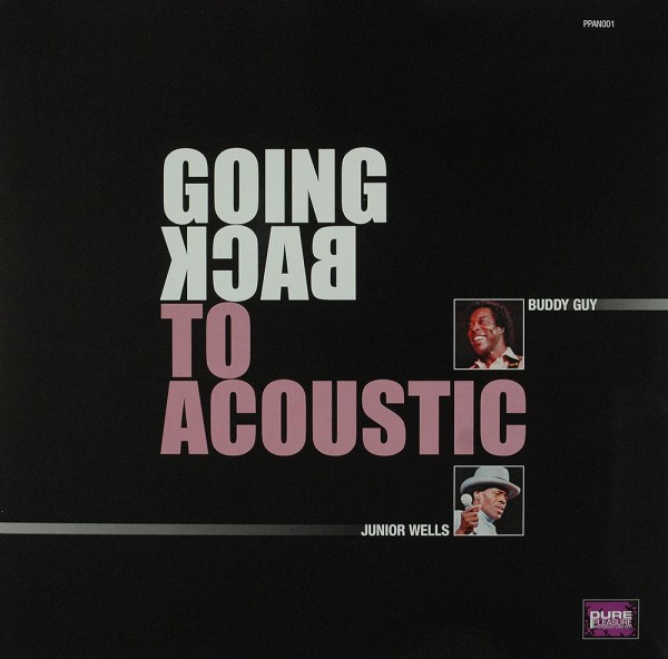 Buddy Guy &amp; Junior Wells: Going Back To Acoustic