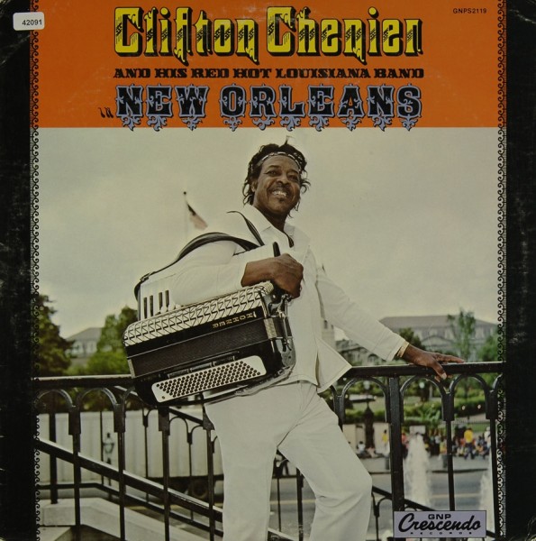 Chenier, Clifton &amp; his Red Hot Louisiana Band: In New Orleans