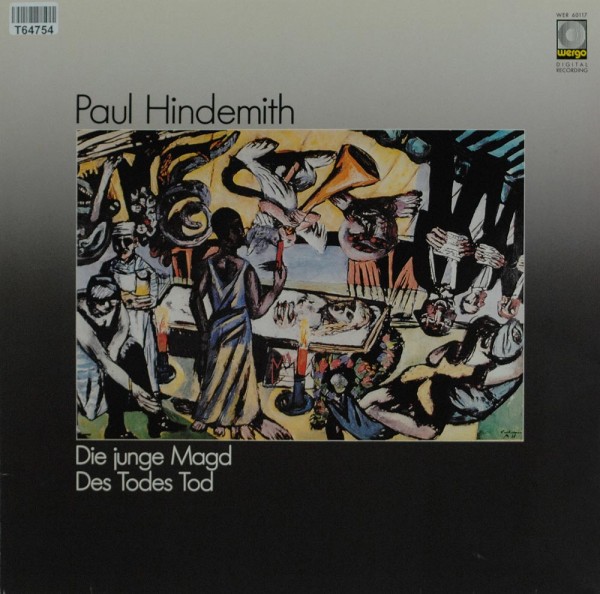 Paul Hindemith: Die Junge Magd / Des Todes Tod