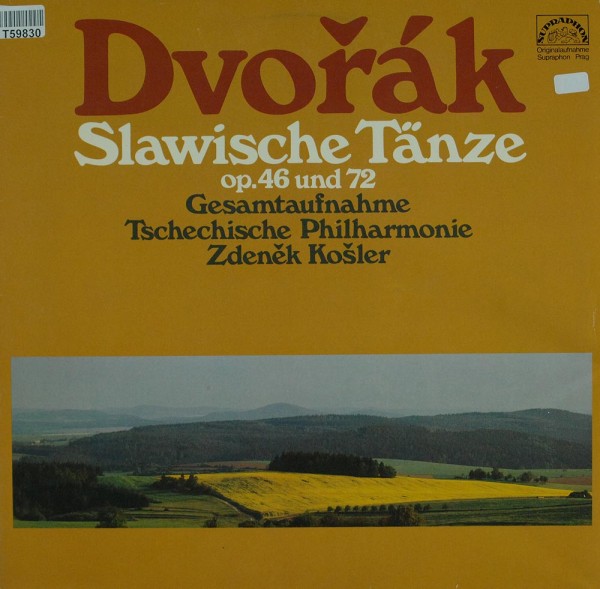 Antonín Dvořák - The Czech Philharmonic Orchestra - Zdeněk Košler: Die Slawischen Tänze Op.46 Und 72