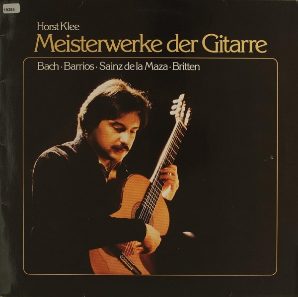 Klee, Horst: Meisterwerke der Gitarre (Bach, Barrios, Britten)