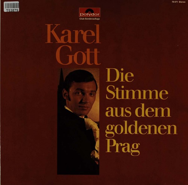 Karel Gott: Die Stimme Aus Dem Goldenen Prag