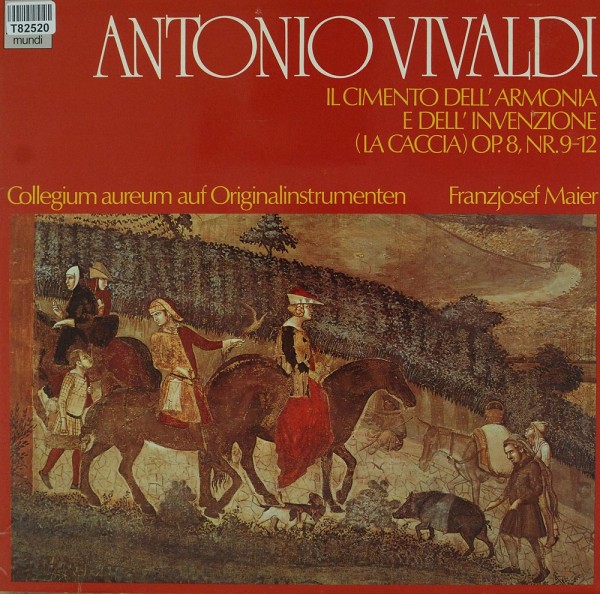 Antonio Vivaldi - Collegium Aureum, Franzjos: Il Cimento Dell&#039;Armonia E Dell&#039;Invenzione (La Caccia)