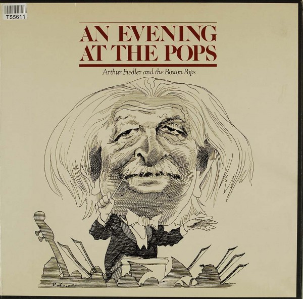 Arthur Fiedler &amp; The Boston Pops Orchestra: An Evening At The Pops