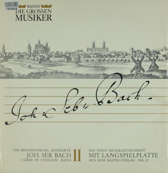 Johann Sebastian Bach, Pro Musica Bussum, H: Die Brandenburg. Konzerte Joh. Seb. Bach 1. Serie In 3