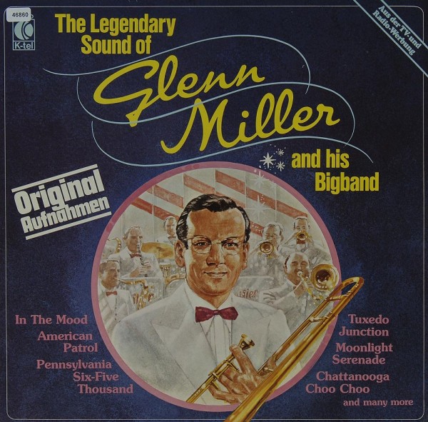 Miller, Glenn: The Legendary Sound of Glenn Miller &amp; Bigband