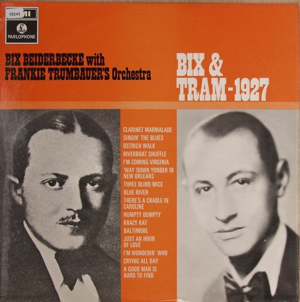 Beiderbecke, Bix &amp; with FrankieTrumbauer`s Orch.: Bix &amp; Tram 1927