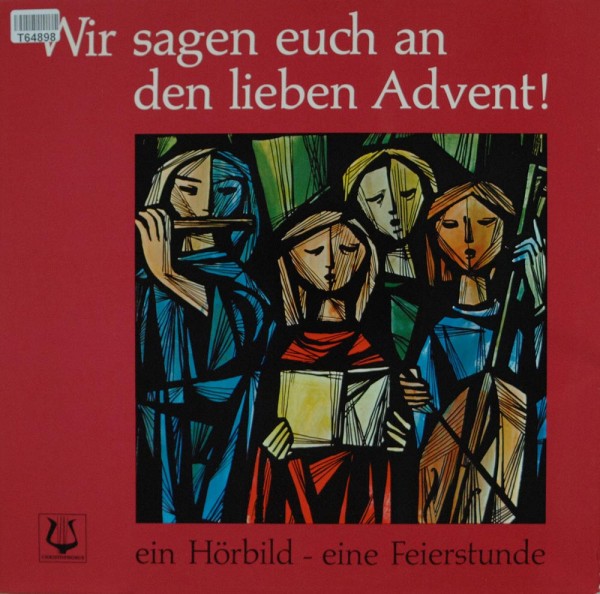 Maria Luise Thurmair: Wir Sagen Euch An Den Lieben Advent!