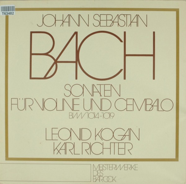 Johann Sebastian Bach - Leonid Kogan, Karl Richter: Sonaten Für Violine Und Cembalo Bwv 1014 - 1019