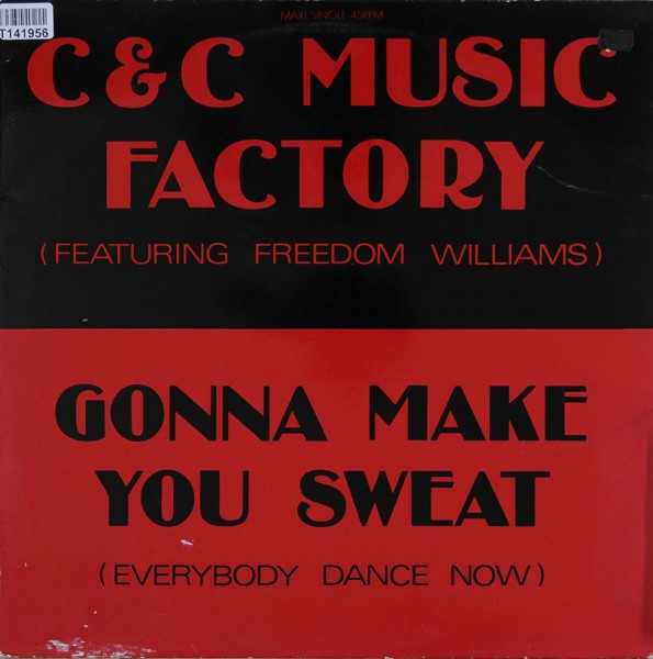 C + C Music Factory Featuring Freedom Willia: Gonna Make You Sweat (Everybody Dance Now)