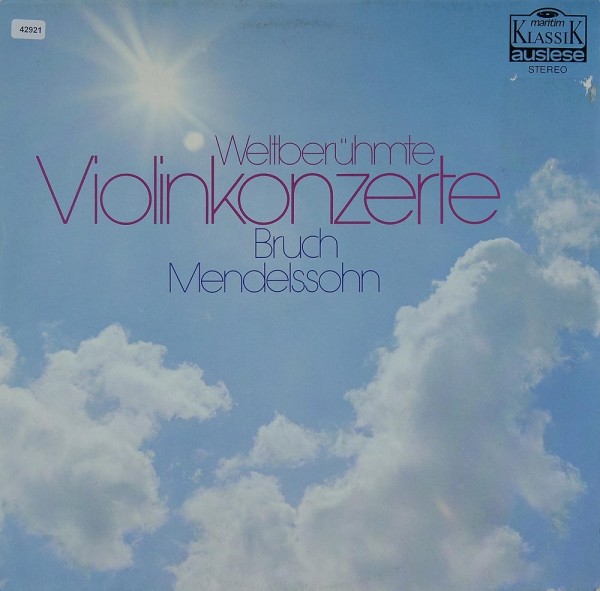 Bruch / Mendelssohn: Weltberühmte Violinkonzerte
