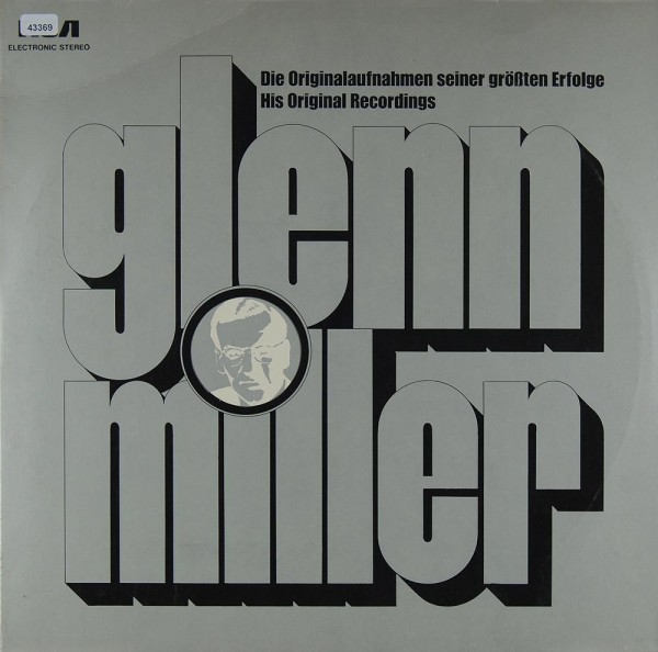 Miller, Glenn: Die Originalaufnahmen seiner größten Erfolge