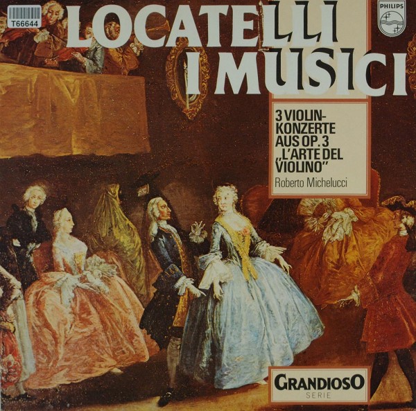 Pietro Antonio Locatelli, I Musici, Roberto: 3 Violinkonzerte Aus Op. 3 „L&#039;Arte Del Violino“