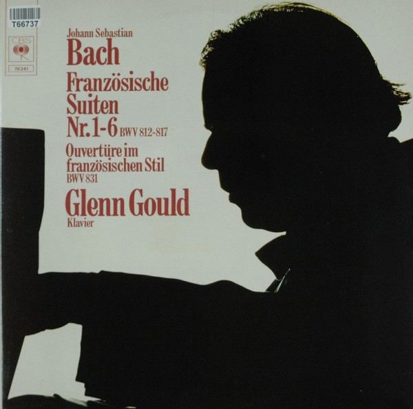 Glenn Gould - Johann Sebastian Bach: Französische Suiten Nr. 1-6 BWV 812-817; Ouvertüre Im F
