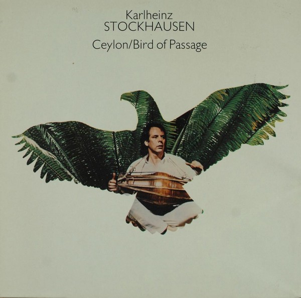 Karlheinz Stockhausen: Ceylon / Bird Of Passage