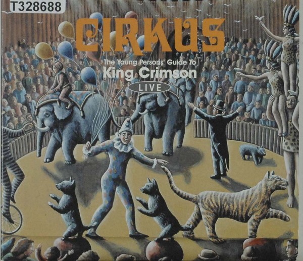 King Crimson: Cirkus (The Young Persons&#039; Guide To King Crimson Live)