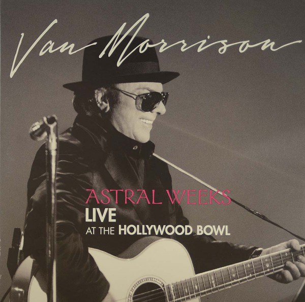 Van Morrison: Astral Weeks Live At The Hollywood Bowl