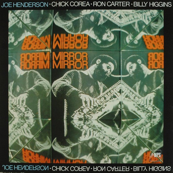 Joe Henderson • Chick Corea • Ron Carter • B: Mirror, Mirror