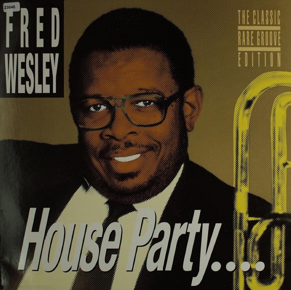 Wesley, Fred: House Party...