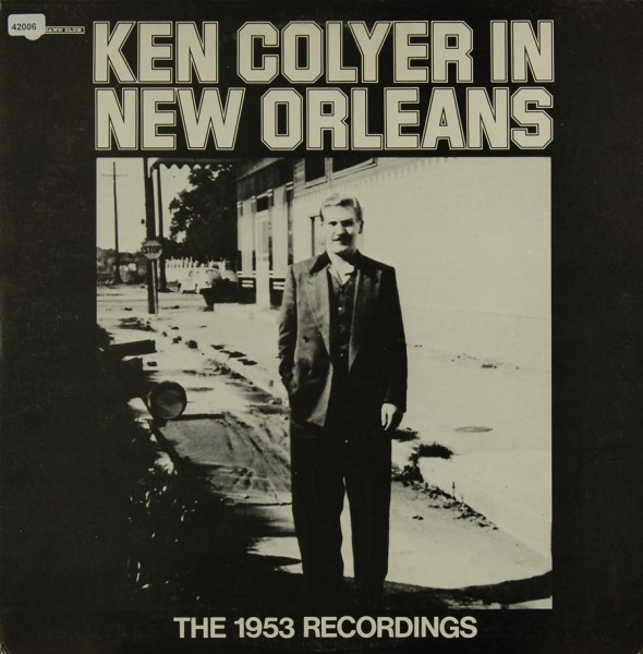 Colyer, Ken: Ken Colyer in New Orleans - The1953 Recordings