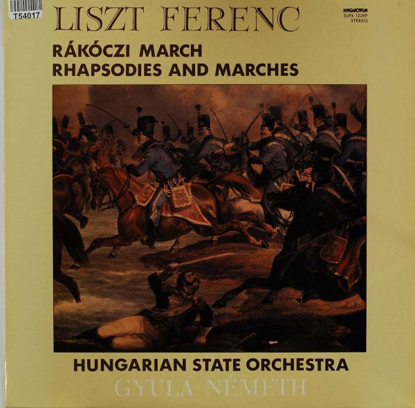Franz Liszt, Hungarian State Orchestra, Gyula Németh: Rákóczi March - Rhapsodies And Marches