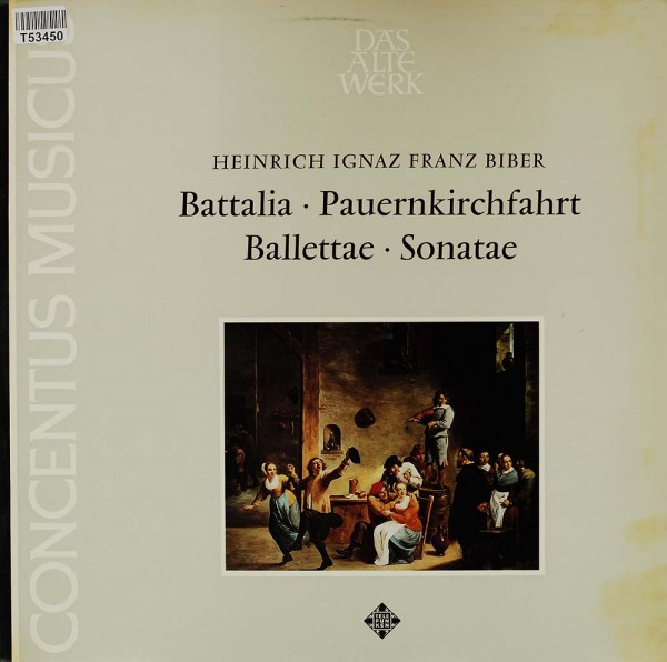 Heinrich Ignaz Franz Biber - Concentus Musicus Wien: Battalia • Pauernkirchfahrt • Ballettae • Sonat
