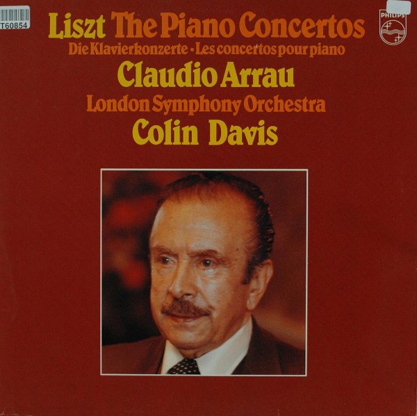 Franz Liszt / Claudio Arrau / The London Symphony Orchestra / Sir Colin Davis: The Piano Concertos